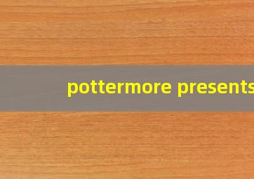 pottermore presents